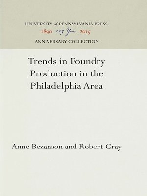 cover image of Trends in Foundry Production in the Philadelphia Area